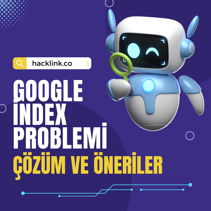 Google İndex Problemi Çözüm Önerileri